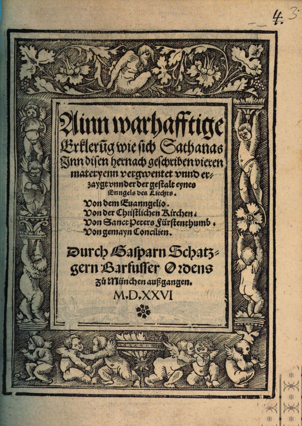 Cover of Ainn warhafftige Erkleru[n]g wie sich Sathanas Inn disen hernach geschriben vieren materyenn vergwentet vnnd erzaygt vnnder der gestalt eynes Enngels des Liechts
