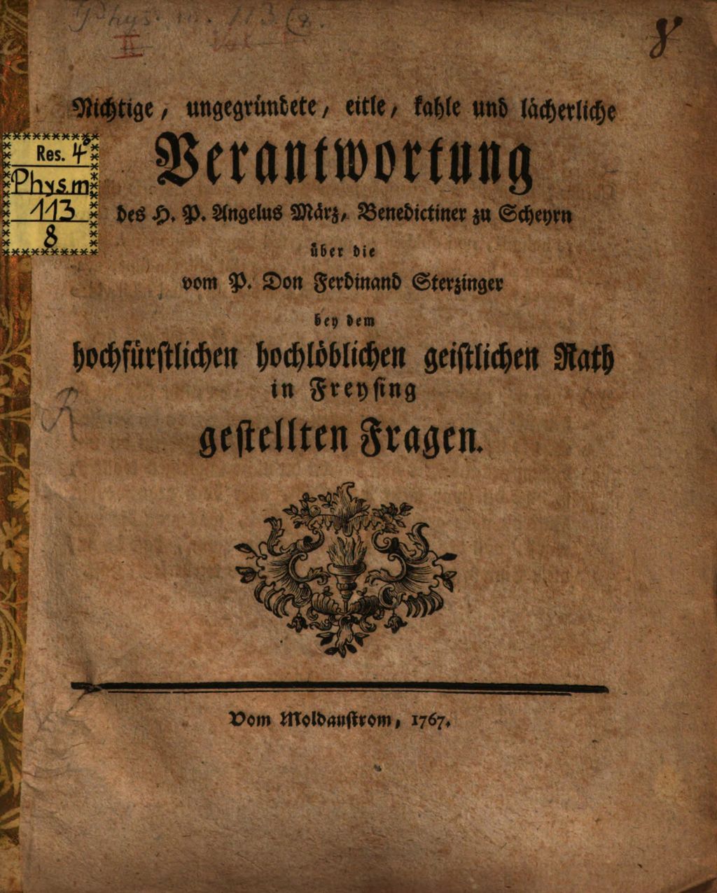 Cover of Nichtige, ungegründete, eitle, kahle und lächerliche Verantwortung des H.P. Angelus März, Benedictiner zu Scheyrn, über die vom P. Don Ferdinand Sterzinger bey dem hochfürstlichen hochlöblichen geistlichen Rath in Freysing gestellten Fragen
