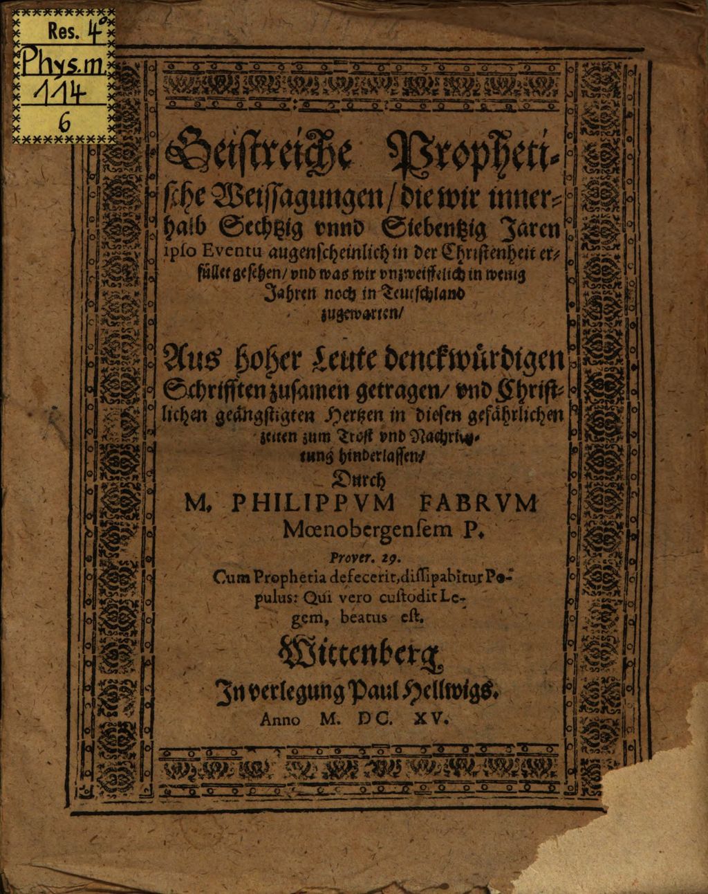 Cover of Geistreiche Prophetische Weissagungen, die wir innerhalb Sechtzig vnd Siebenzig Jaren in der Christenheit erfüllet gesehen