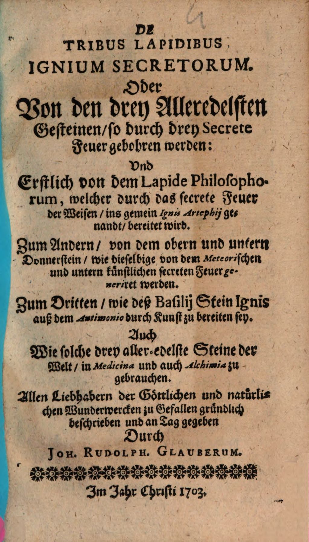 Cover of De Tribus Lapidibus Ignium Secretorum. Oder Von den drey Alleredelsten Gesteinen, so durch drey Secrete Feuer gebohren werden