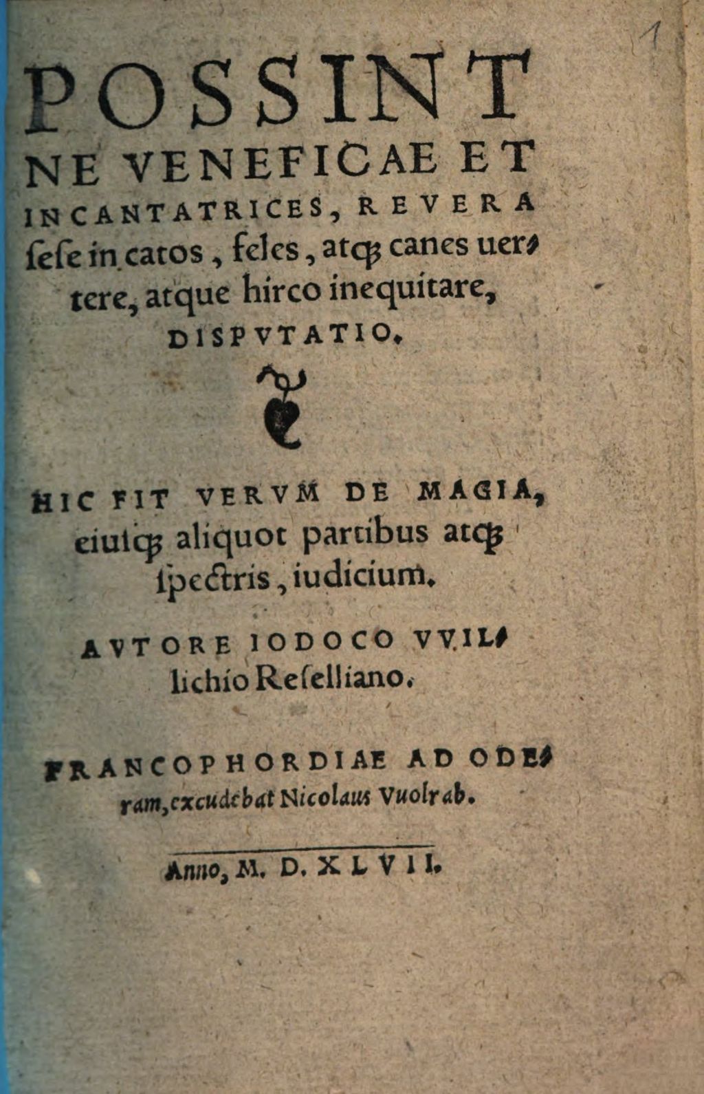 Cover of Possintne Veneficae Et Incantatrices, Revera sese in catos, feles, atq[ue] canes uertere, atque hirco inequitare, Dispvtatio