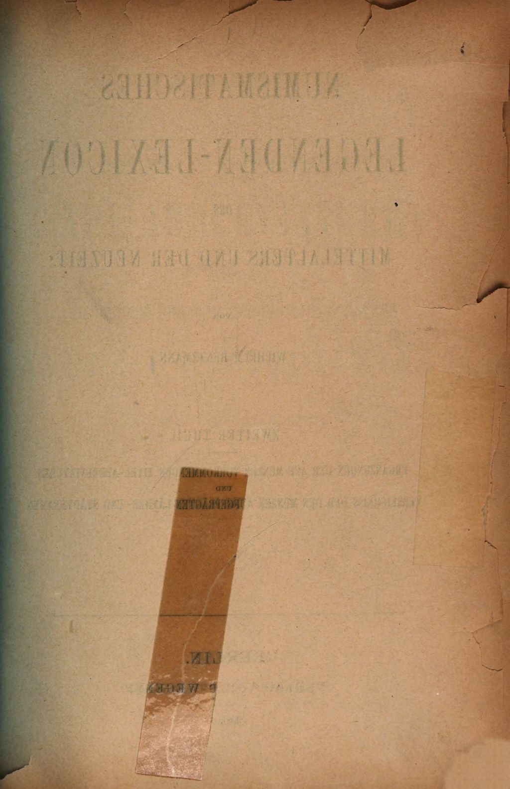 Cover of Numismatisches Legenden -Lexicon des Mittelalters und der Neuzeit. 2, Ergänzungen der auf Münzen vorkommenden Titel-Abbreviaturen und Verzeichniss der den Münzen aufgeprägten Länder- und Städtenamen