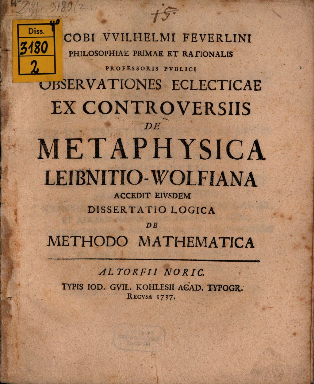 Cover of Iacobi Wilhelmi Feverlini Philosophiae Primae Et Rationalis Professoris Pvblici Observationes Eclecticae Ex Controversiis De Metaphysica Leibnitio-Wolfiana
