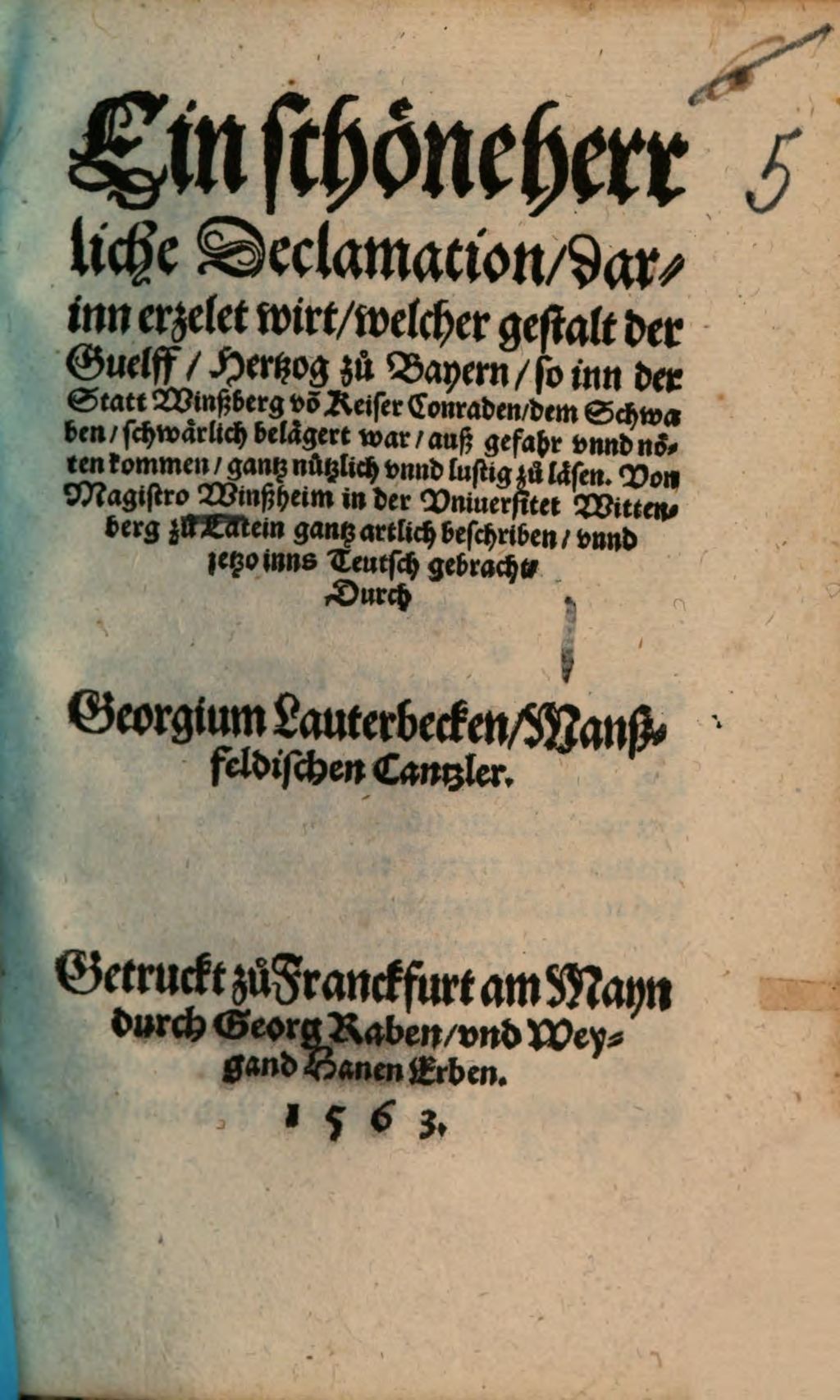 Cover of Ein schöne herrliche Declamation, darinn erzelet wirt, welcher gestalt der Guelff, Hertzog zu Bayern, so inn der Stadt Winßberg vom Kaiser Konraden dem Schwaben schwärlich belagert war, auß gefahr unnd nöten kommen