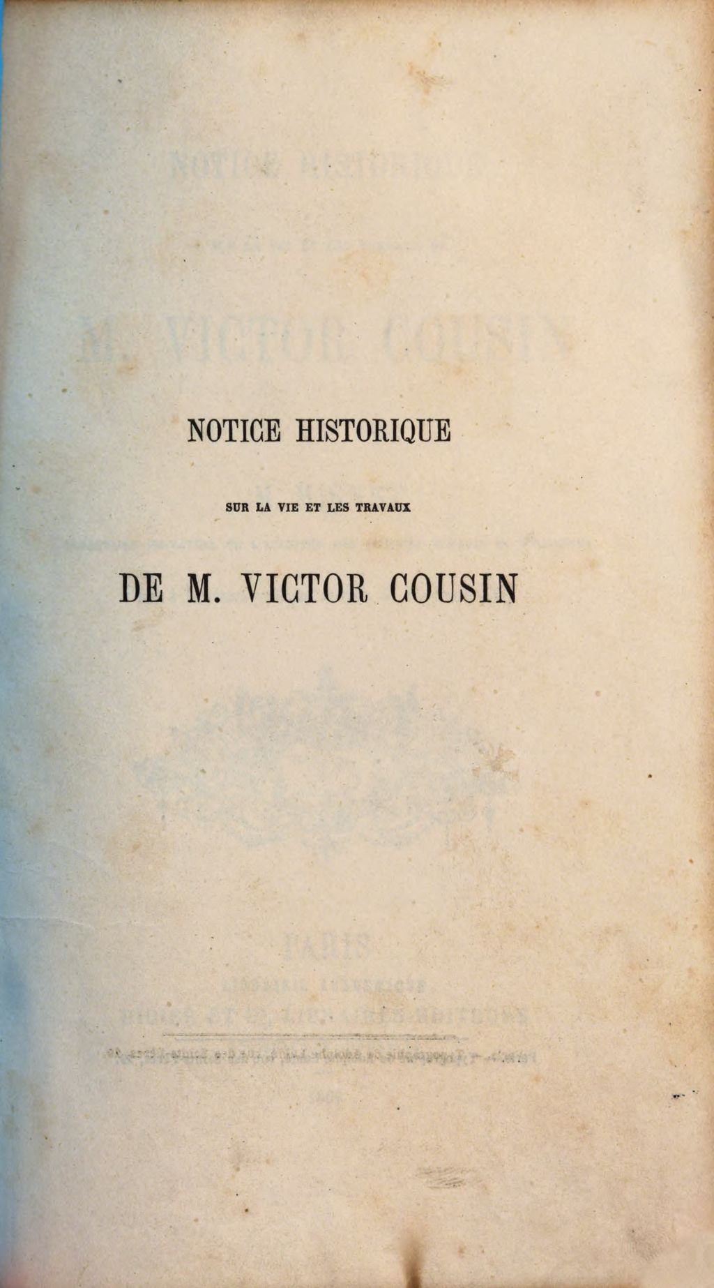 Cover of Notice historique sur la vie et les travaux de M. Victor Cousin par M. F. A. Mignet
