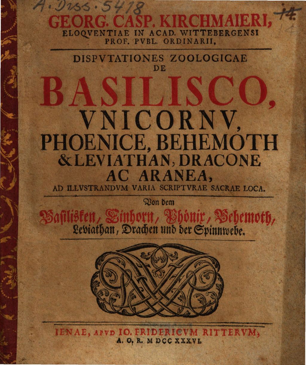 Cover of Georg. Casp. Kirchmaieri Disputationes zoologicae de basilisco, unicornu, phoenice, behemoth & leviathan, dracone et aranea