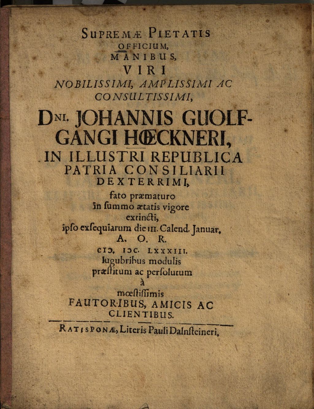Cover of Supremae Pietatis Officium, Manibus ... Dni. Johannis Guolfgangi Hoeckneri ... praestitum ac persolutum à moestissimis Fautoribus, Amicis Ac Clientibus