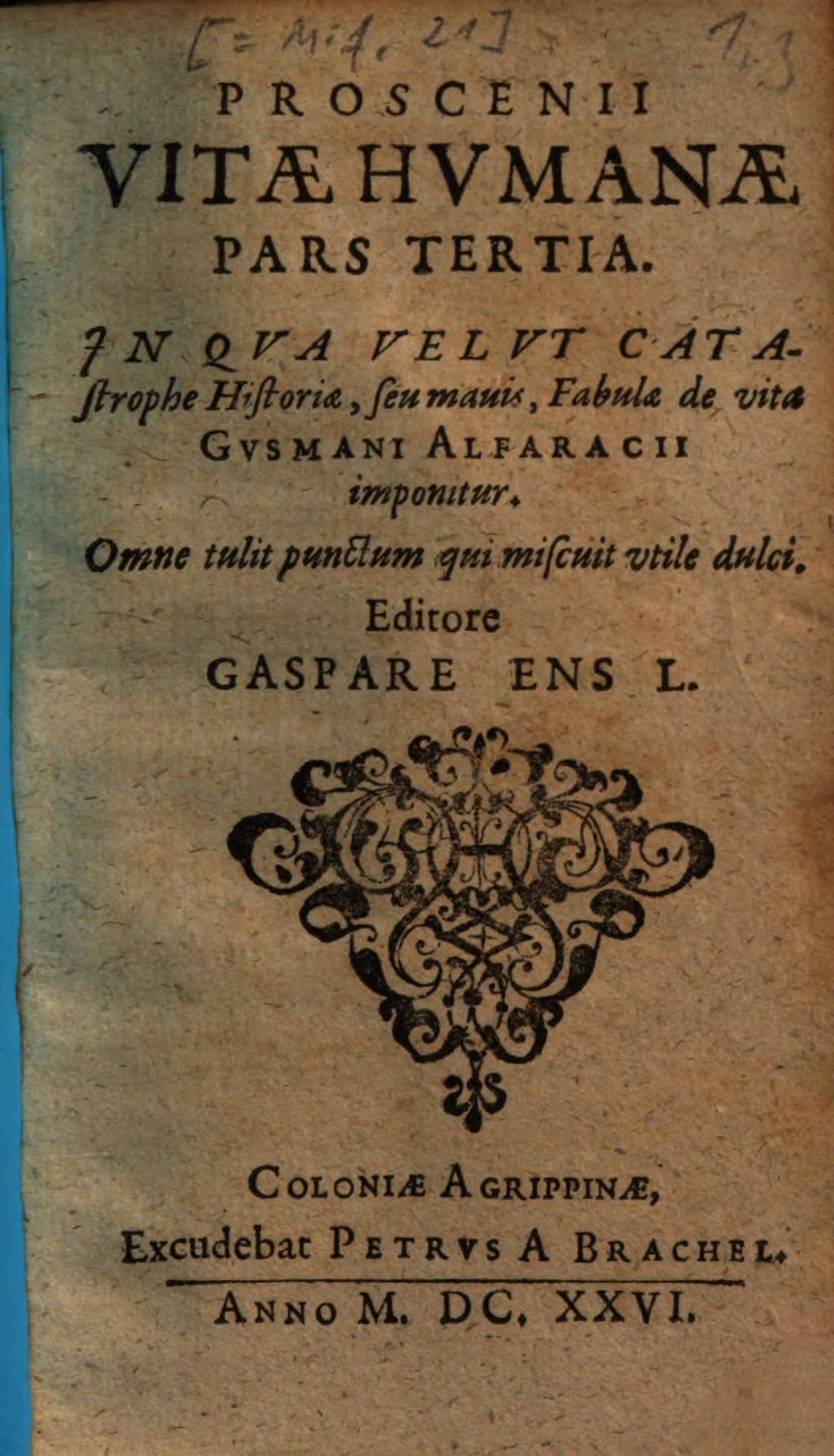 Cover of Proscenii Vitae Hvmanae, Pars .... 3, In Qva Velvt Catastrophe Historiae, seu mauis, Fabulae de vita Gvsmani Alfaracii imponitur