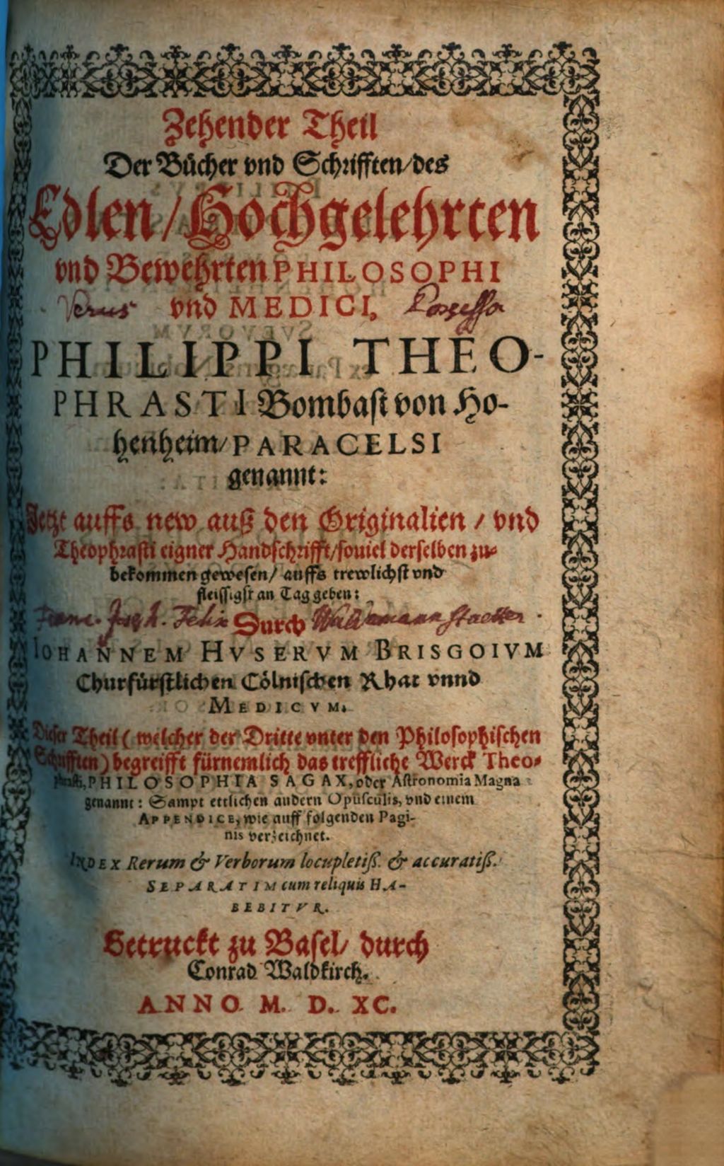 Cover of ... Theil Der Bücher und Schrifften, des Edlen, Hochgelehrten und Bewehrten Philosophi unnd Medici, Philippi Theophrasti Bombast von Hohenheim, Paracelsi genannt. 10, Dieser Theil (welcher der Dritte unter den Philosophischen Schrifften) begreifft fürnemlich das treffliche Werck Theophrasti, Philosophia Sagax, oder Astronomia Magna genannt: Sampt ettlichen andern Opusculis, und einem Appendice