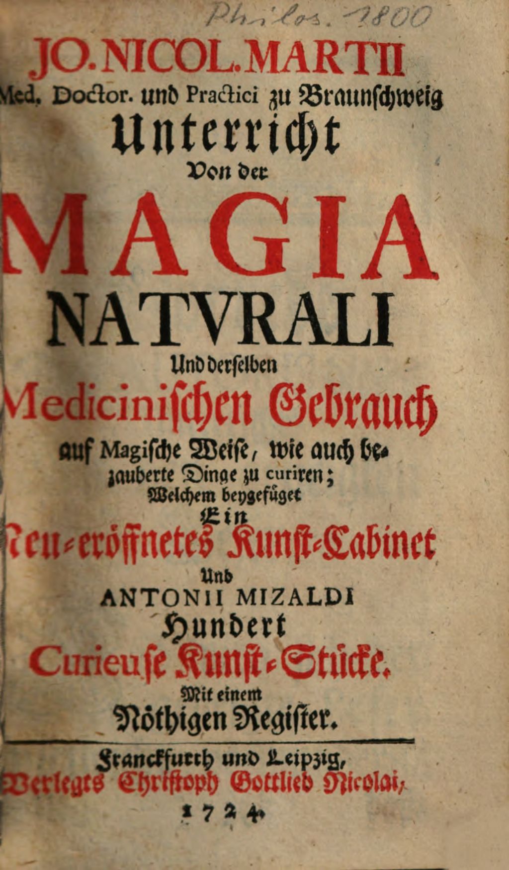 Cover of Jo. Nicol. Martii Med. Doctor. und Practici zu Braunschweig Unterricht von der Magia Natvrali Und derselben Medicinischen Gebrauch auf Magische Weise, wie auch bezauberte Dinge zu curiren