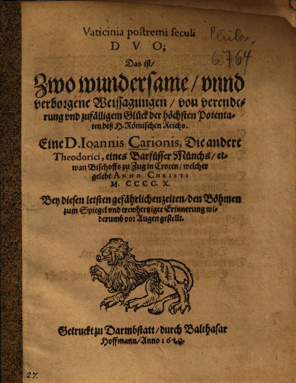 Cover of Vaticinia postremi seculi Dvo; Das ist, Zwo wundersame, vnnd verborgene Weissagungen , von verenderung vnd zufälligem Glück der höchsten Potentaten deß H. Römischen Reichs