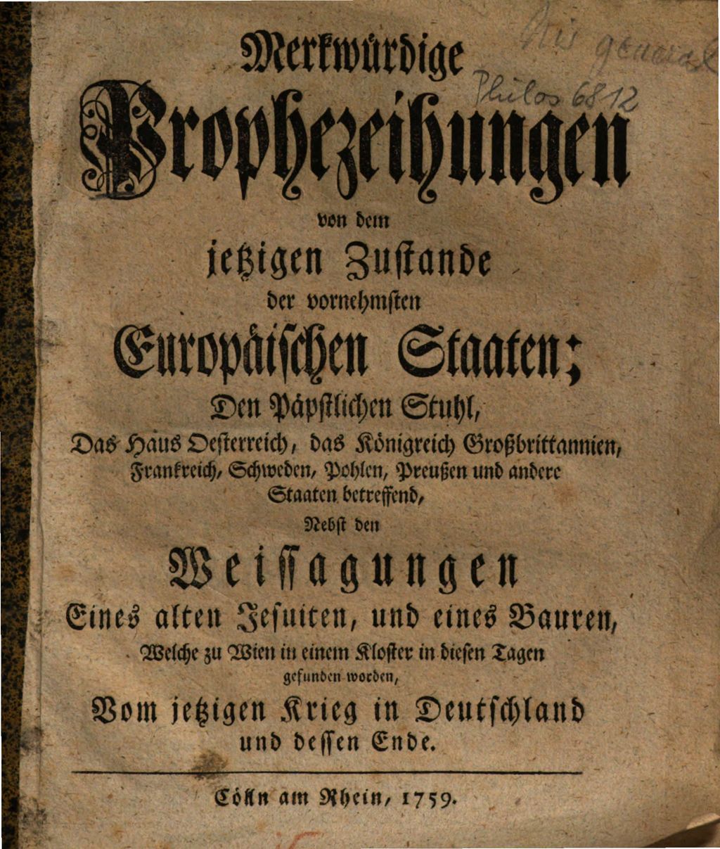 Cover of Merkwürdige Prophezeihungen von dem jetzigen Zustande der vornehmsten Europäischen Staaten; Den Päpstlichen Stuhl, Das Haus Oesterreich ... betreffend
