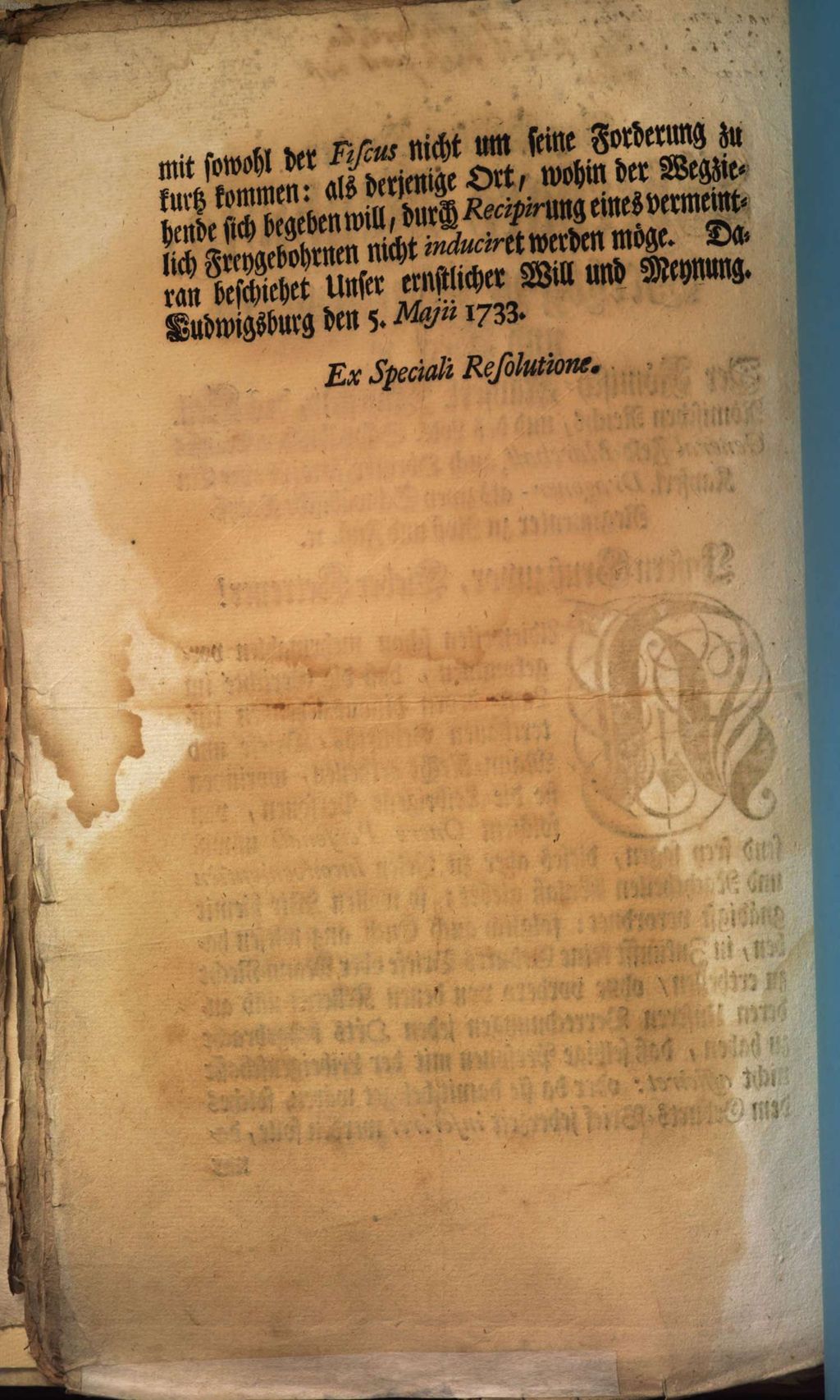 Cover of Von Gottes Gnaden, Eberhard Ludwig, Hertzog zu Württemberg und Teck [et]c. Der Römisch-Kayserl. Majestät, des Heil. Römischen Reichs, und des Löbl. Schwäbischen Cräyses General-Feld-Marchall, auch Obrister, so wohl über Ein Kayserl. Dragoner- als zwey Schwäbische Cräyß-Regimenter zu Roß und Fuß. [et]c. Unsern Gruß zuvor, Lieber Getreuer! Aldieweilen schon mehrmahlen vorgekommen, daß die Gerichte im Land denen hinausziehenden Unterthanen Geburths-Briefe und Mann-Recht ertheilen, worinnen sie die Leibeigene Personen, von solchem Onere Personali unwissend frey sagen , dieses aber zu vielen Inconvenientien und Nachtheilen Anlaß giebet; so wollen Wir hiemit gnädigst verordnet: folglich auch Euch angewiesen haben, in Zukunfft keine Geburts-Briefe oder Mann-Recht zu ertheilen, ohne vorhero von denen Kellerey und anderen Unseren Verrechnungnen jeden Orts beygebracht zu haben, daß selbige Personen mit der Leibeigenschafft nicht afficiret ... wären
