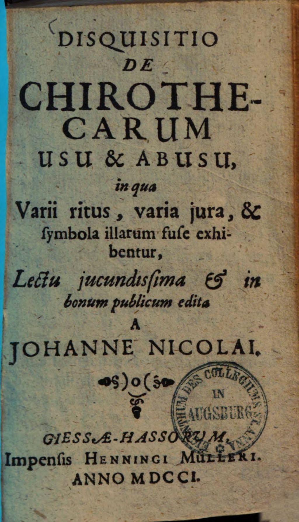 Cover of Disquisitio de Chirothecarum usu & abusu, in qua varii ritus , varia iura & symbola illarum fuse exhibentur