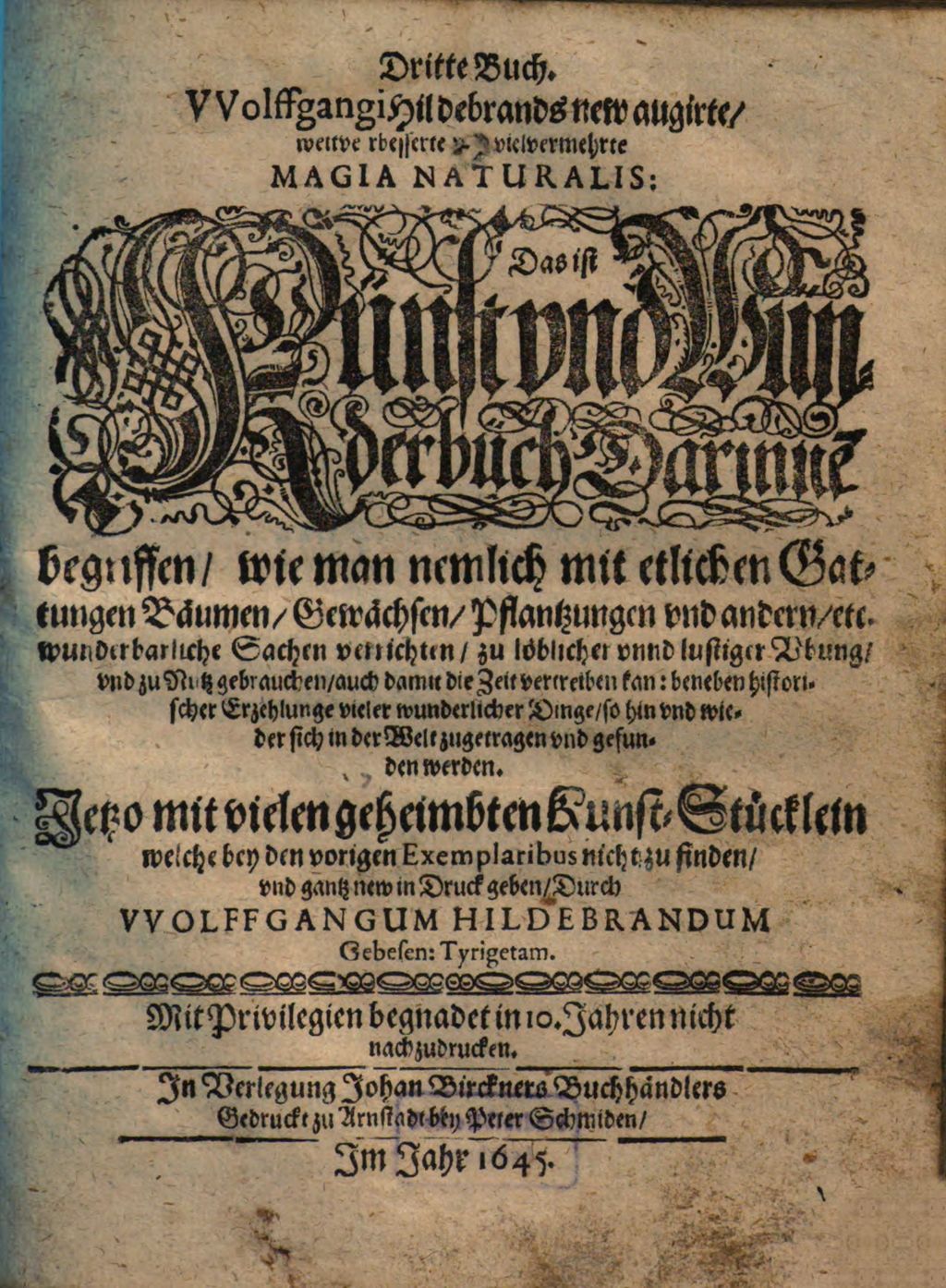 Cover of Wolffgangi Hildebrands new augirte, weitverbesserte und vielvermehrte Magia Naturalis: Das ist Künst und Wünderbüch. 3. (1645). - 35 Bl