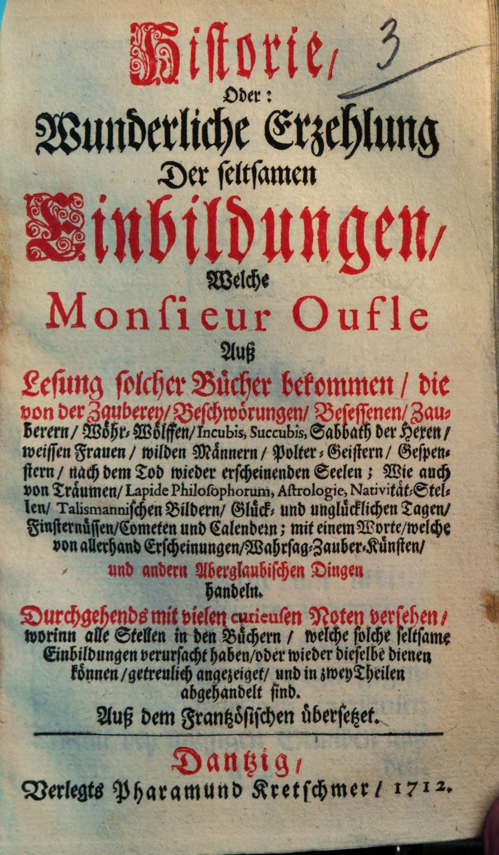 Cover of Historie, Oder: Wunderliche Erzehlung Der seltsamen Einbildungen, Welche Monsieur Oufle Auß Lesung solcher Bücher bekommen, die von der Zauberey, Beschwörungen, Besessenen, Zauberern, Wöhr-Wölffen, Incubis, Succubis, Sabbath der Hexen , weissen Frauen, wilden Männdern, Polter-Geistern, Gespenstern, nach dem Tod wieder erscheinenden Seelen; Wie auch von Träumen ... und andern Aberglaubischen Dingen handeln