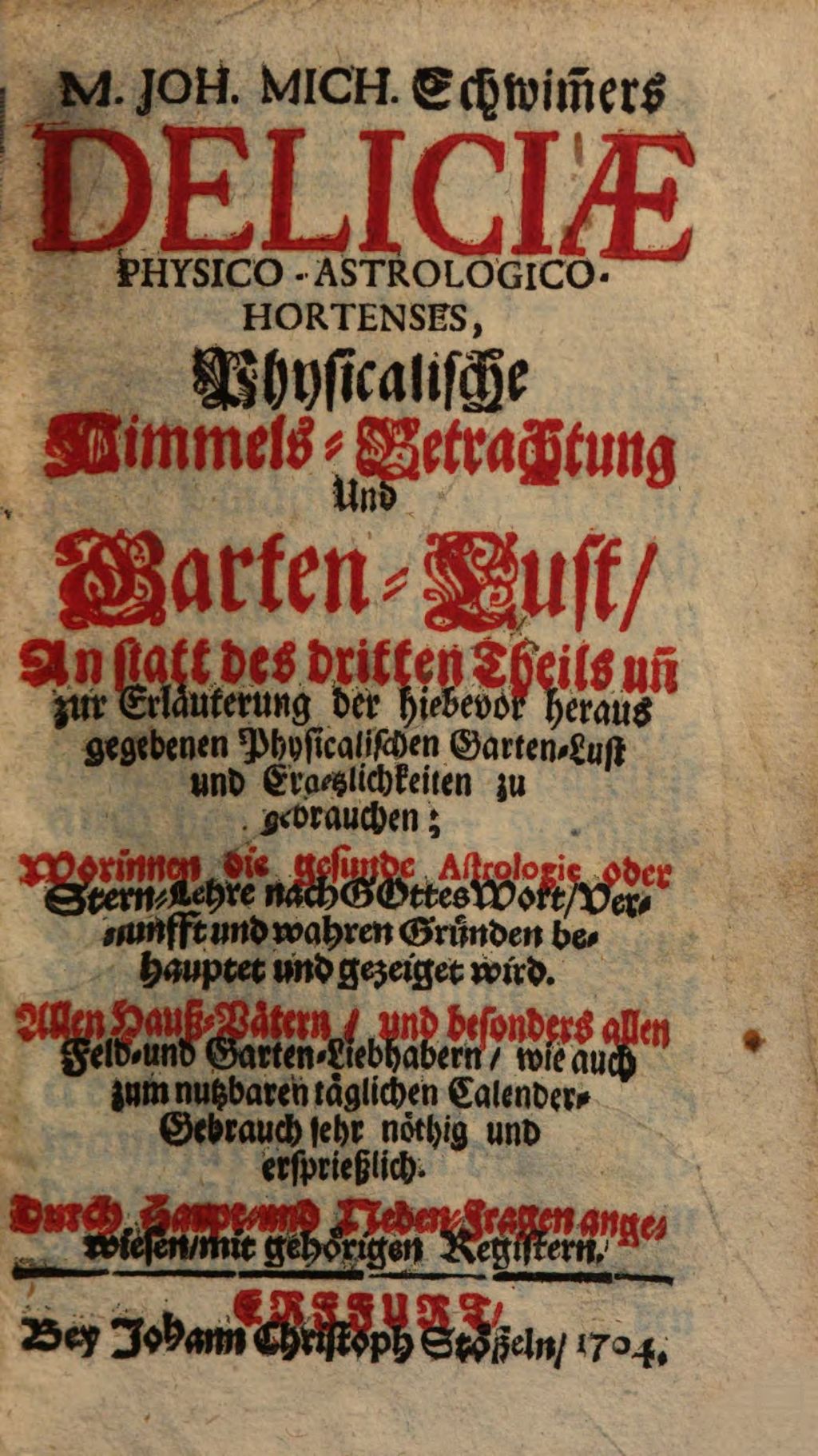 Cover of M. Joh. Mich. Schwim[m]ers Deliciae Physico-Astrologico-Hortenses, Physicalische Himmels-Betrachtung Und Garten-Lust, An statt des dritten Theils un[d] zur Erläuterung der hiebevor heraus gegebenen Physicalischen Garten-Lust und Ergetzlichkeiten zu gebrauchen