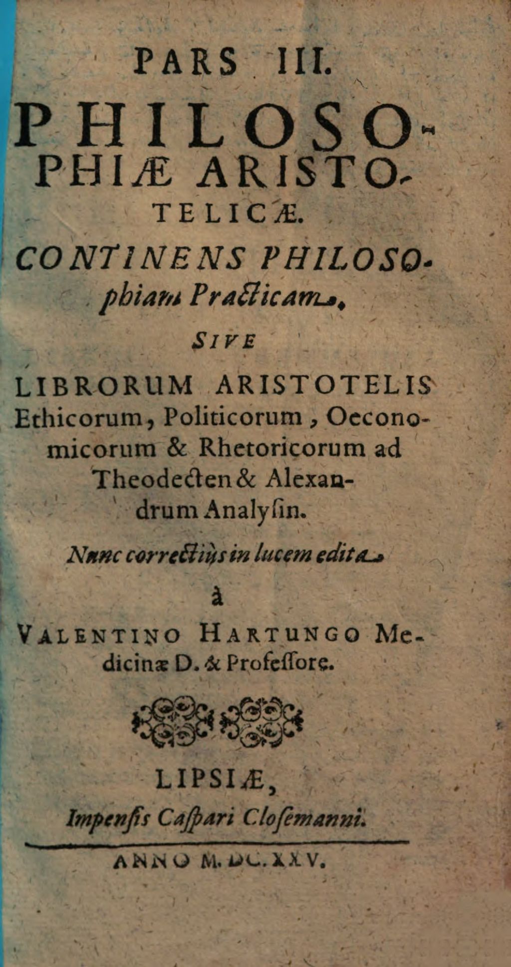 Cover of Aristoteles integre resolutus sive tota kyklopaideia, hoc est, logica, metaphysica , physica utraque, mathemat., ethica, politica, oeconom., rhetorica. 3