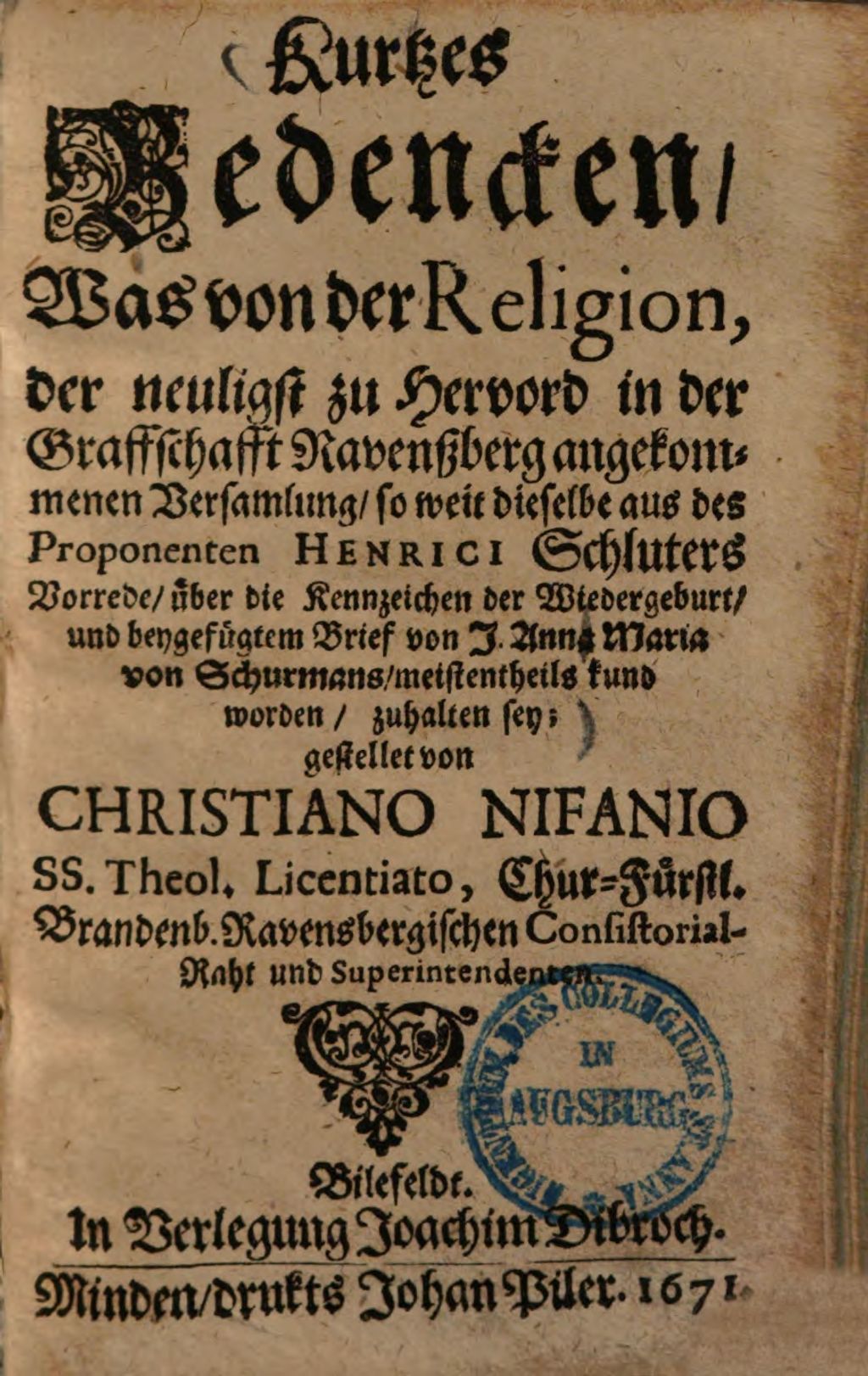 Cover of Kurtzes Bedencken, was von der Religion, der neuligst zu Hervordin der Graffschafft Ravenßberg angekommenen Versamlung, so weit dieselbe aus des Proponenten Henrici Schluters Vorrede, über die Kennzeichen der Wiedergeburt , und beygefügtem Brief von J. Anna Maria von Schurmans, meistentheils kund worden zu halten sey
