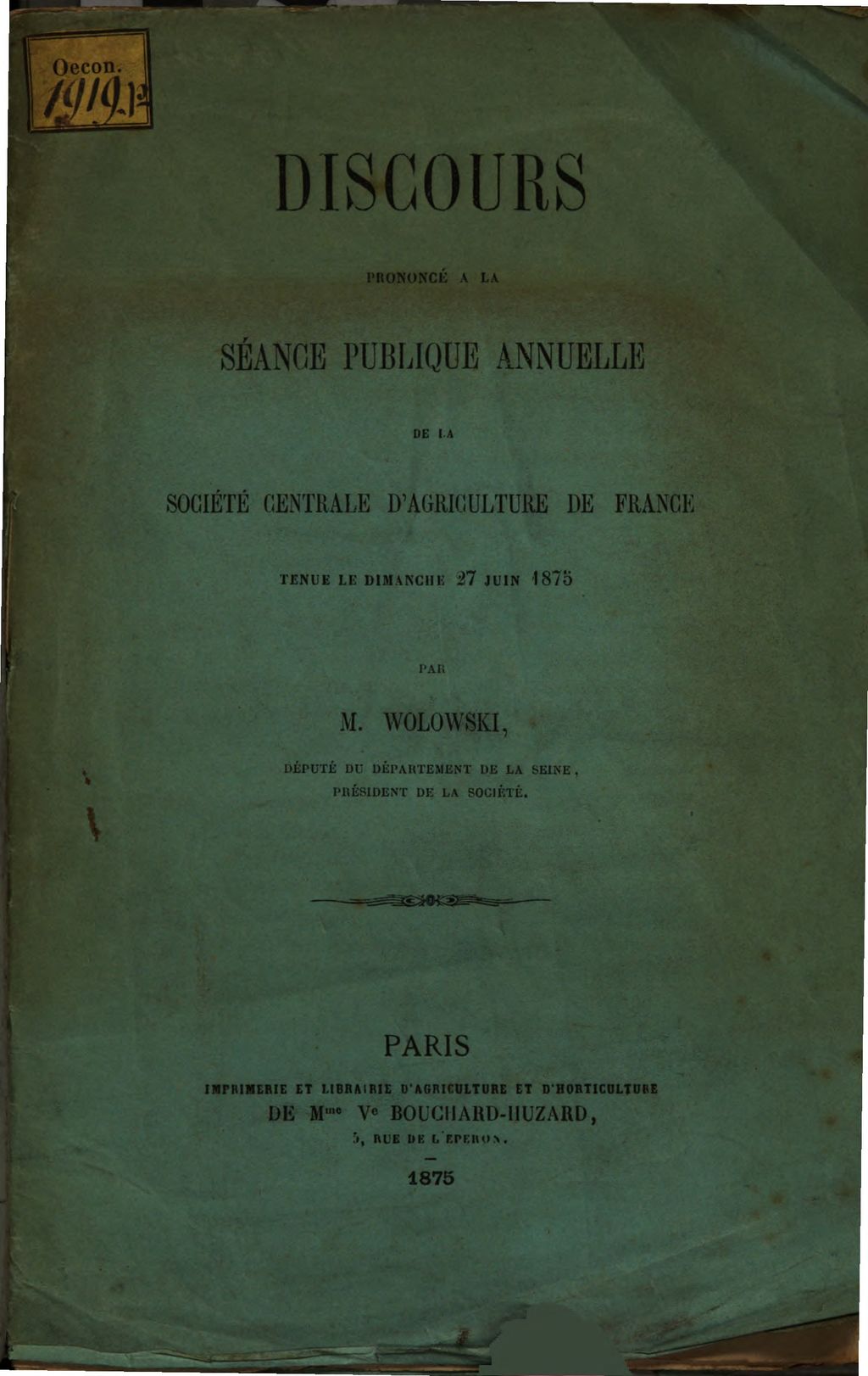 Cover of Discours prononcé à la séance publique annuelle de la société centrale d'agriculture de France ténue le dimanche 27 juin 1875 par M. Wolowski