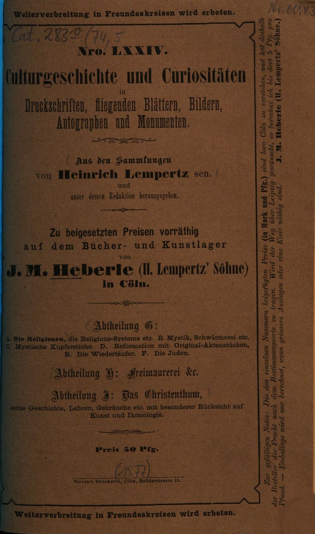 Cover of Culturgeschichte und Curiositäten. Abthl. G, A. Die Religionen, die Religions-Systeme etc. B. Mystik, Schwärmerei etc. C. Mystische Kupferstiche. D. Reformation mit Original-Aktenstücken. E. Die Wiedertäufer. F. Die Juden. Abthl. H: Freimaurerei , etc. Abthl. I: Das Christentum, seine Geschichte, Lehren, Gebräuche etc. mit besonderer Rücksicht auf Kunst und Ikonologie