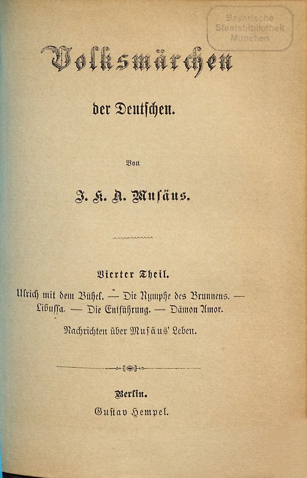 Cover of Volksmärchen der Deutschen. 4, Ulrich mit dem Bühel - die Nymphe des Brunnens - Libussa - die Entführung - Dämon Amor - Nachrichten über Musäus' Leben