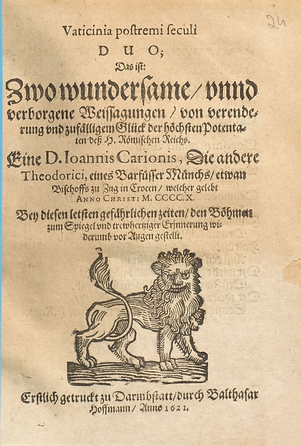 Cover of Vaticinia postremi seculi Duo; Das ist: Zwo wundersame, vnnd verborgene Weissagungen , von verenderung vnd zufälligem Glück der höchsten Potentaten deß H. Römischen Reichs