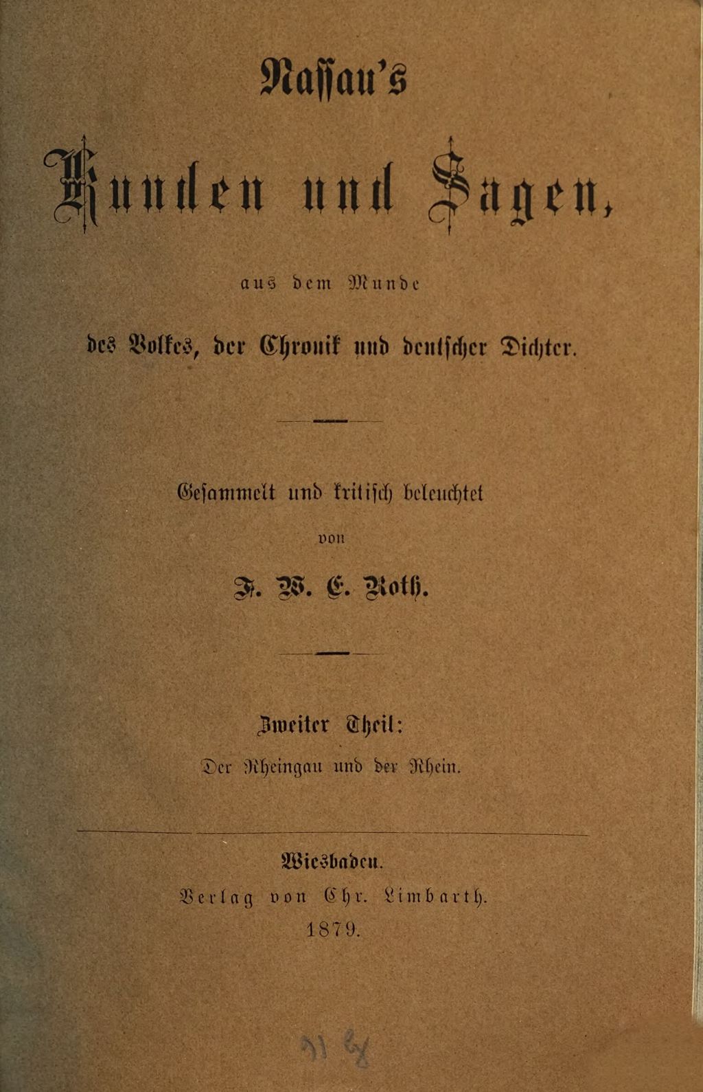 Cover of Nassau's Kunden und Sagen , aus dem Munde des Volkes, der Chronik und deutscher Dichter. 2. Theil, Der Rheingau und der Rhein