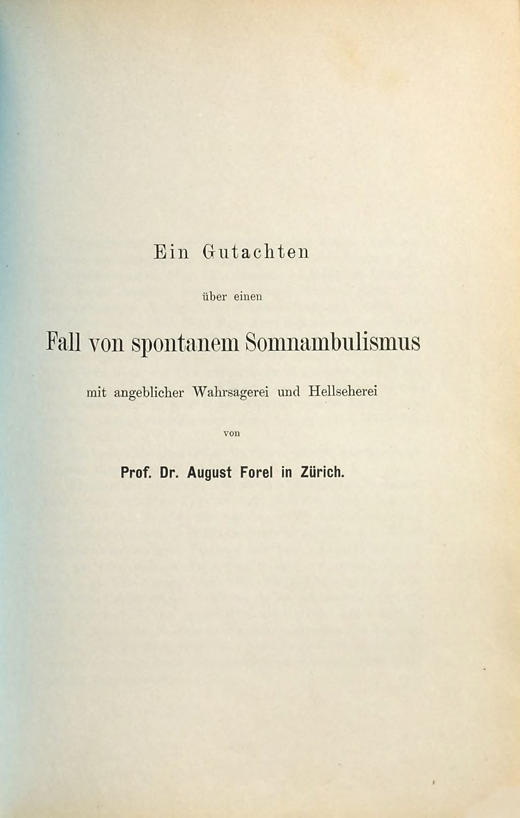 Cover of Ein Gutachten über einen Fall von spontanem Somnambulismus mit angeblicher Wahrsagerei und Hellseherei