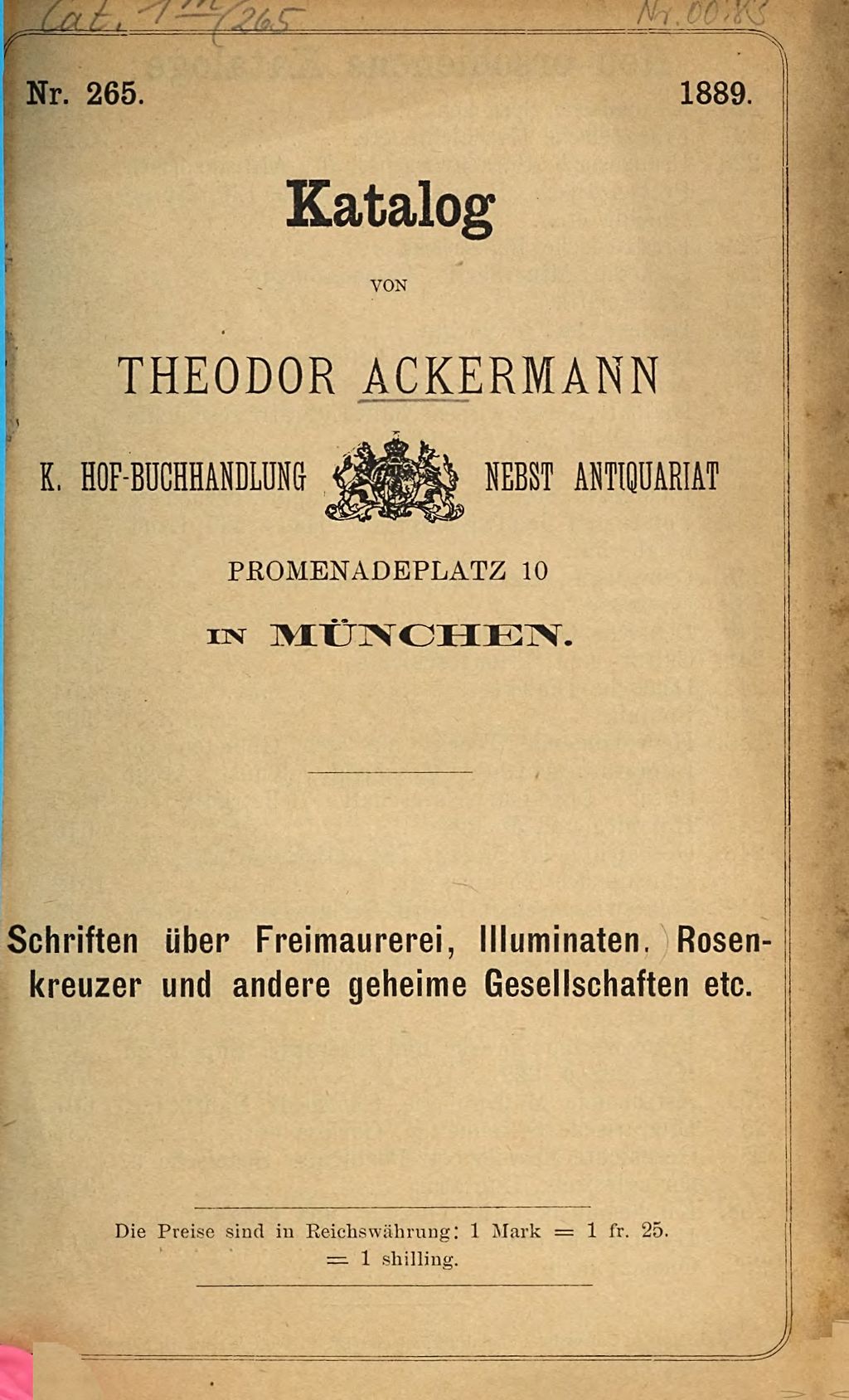 Cover of Katalog der Buch- und Antiquariats-Handlung von Theodor Ackermann, Promenadeplatz 10 in München. 265, Schriften über Freimaurerei, Illuminaten