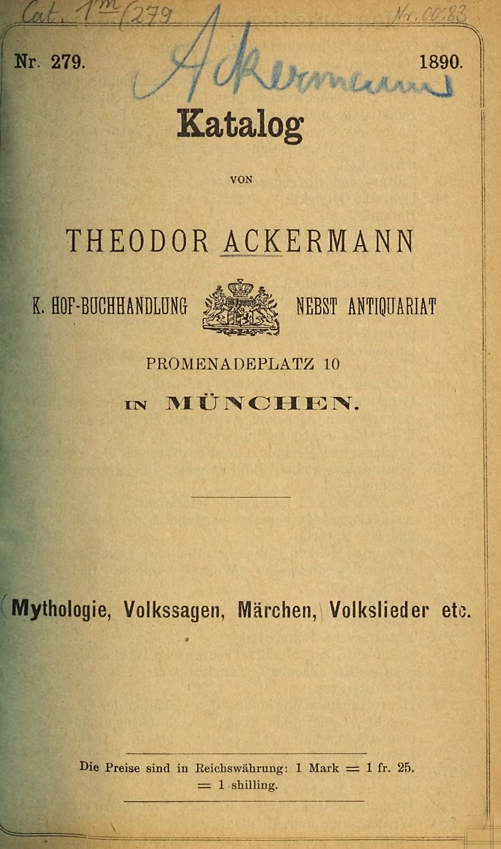 Cover of Katalog der Buch- und Antiquariats-Handlung von Theodor Ackermann, Promenadeplatz 10 in München. 279, Mythologie, Volkssagen , Märchen