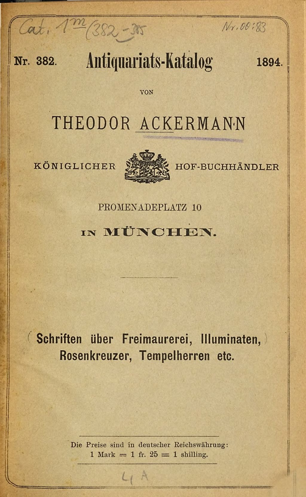 Cover of Katalog der Buch- und Antiquariats-Handlung von Theodor Ackermann, Promenadeplatz 10 in München. 382, Schriften über Freimaurerei, Illuminaten