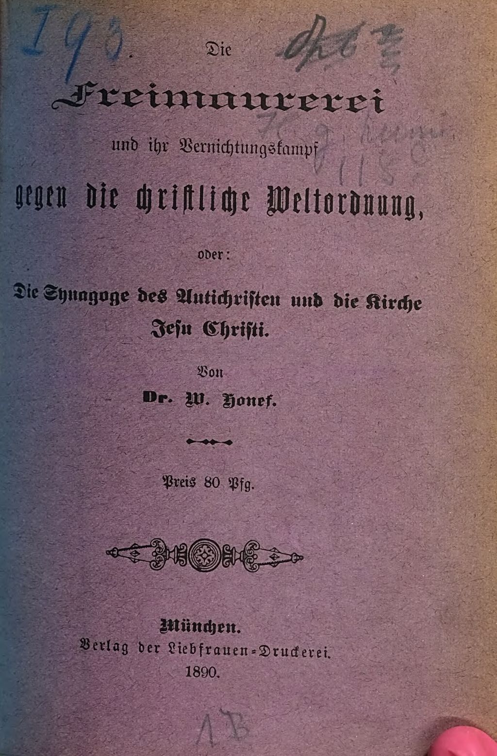 Cover of Die Freimaurerei und ihr Vernichtungskampf gegen die christliche Weltordnung, oder: die Synagoge des Antichristen und die Kirche Jesu Christi