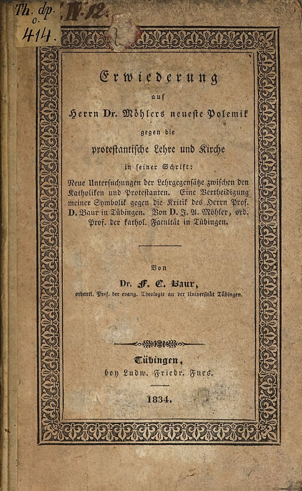 Cover of Erwiederung auf Herrn Dr. Möhler's neueste Polemik gegen die protestantische Lehre und Kirche in seiner Schrift: Neue Untersuchungen der Lehrgegensätze zwischen den Katholiken und Protestanten ; eine Verteidigung meiner Symbolik gegen die Kritik des Prof. Bauer in Tübingen