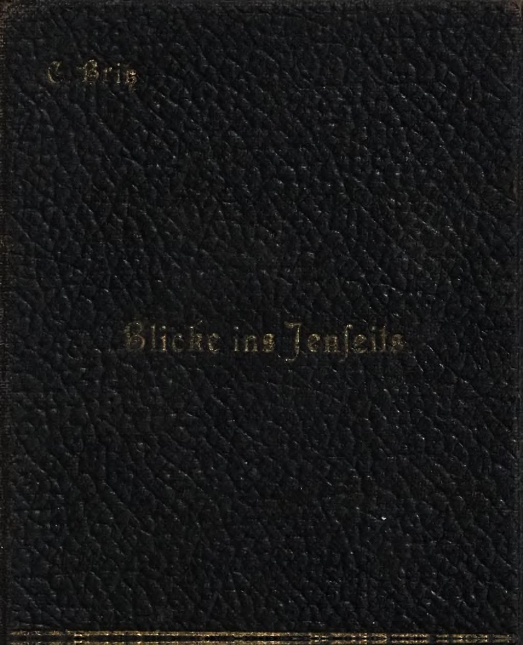 Cover of Blicke ins Jenseits , oder: Neuntägige Andachten zu Ehren voller Engel und Heiligen ; zum Troste der armen Seelen im Fegefeuer ; zur Vorbereitung auf einem glückseligen Tod