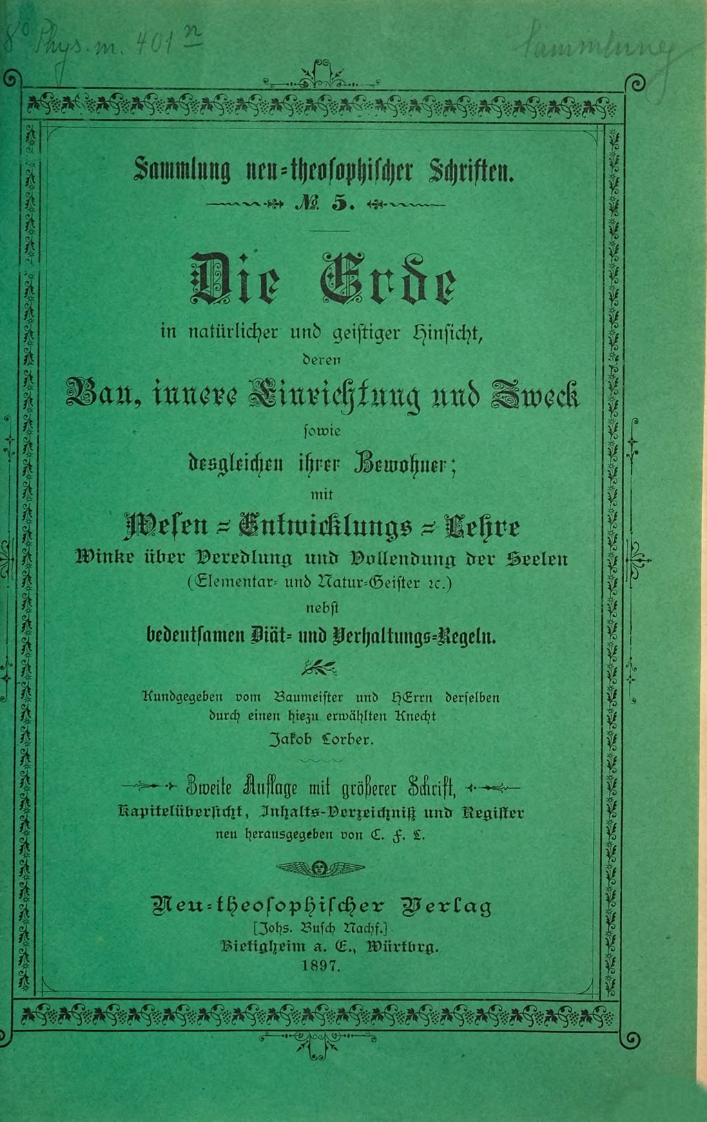 Cover of Die Erde in natürlicher und geistiger Hinsicht, deren Bau, innere Einrichtung und Zweck sowie desgleichen ihrer Bewohner; mit Seelen-Entwicklungs-Lehre, Winke über Veredlung und Vollendung der Seelen (Elementar- und Natur-Geister etc.) nebst bedeutsamen Diät- und Verhaltungs-Regeln