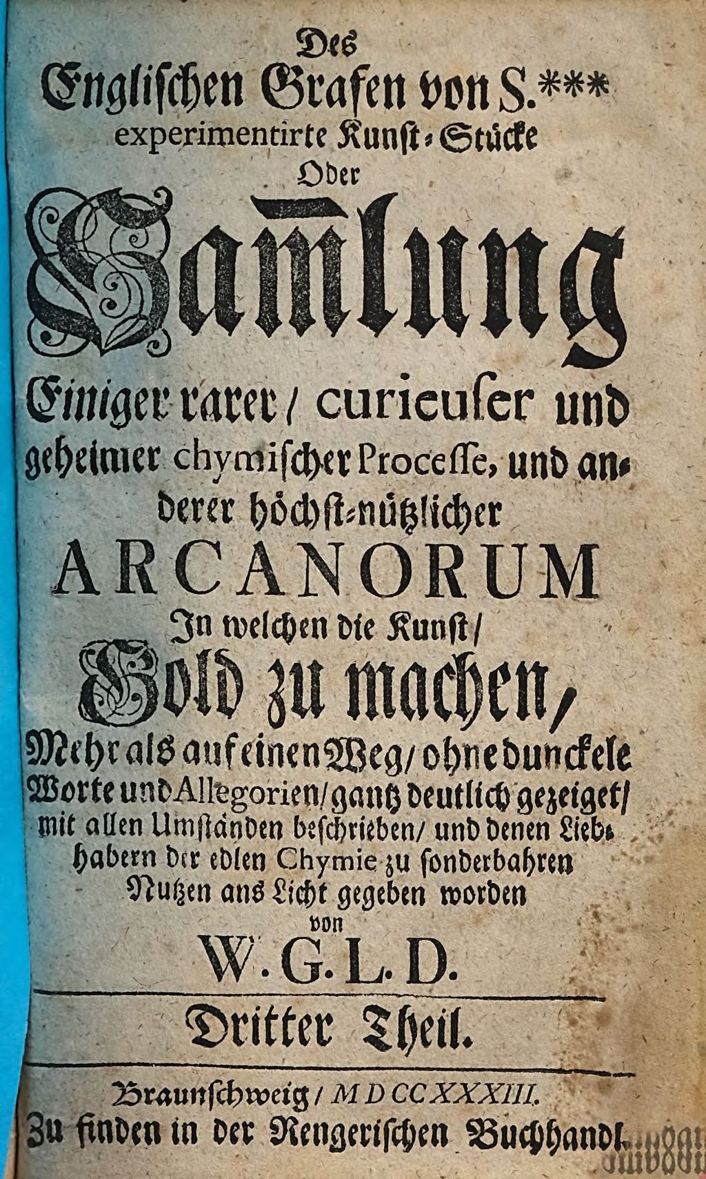Cover of Des Englischen Grafens von S*** experimentirte Kunst-Stücke Oder Sammlung Einiger rarer, curieuser und geheimer Chymischer Processe und andere höchst-nützliche Arcana
