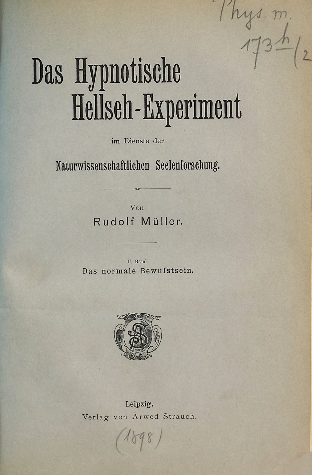 Cover of Das Hypnotische Hellseh-Experiment im Dienste der Naturwissenschaftlichen Seelenforschung. II