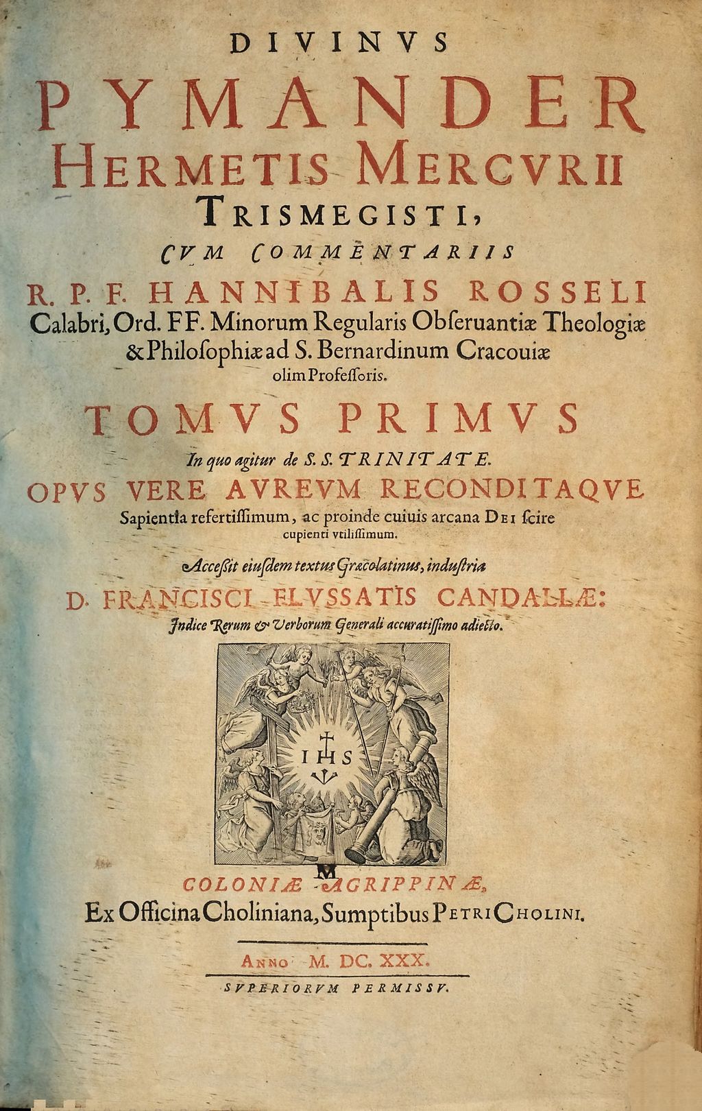 Cover of Divinus Pymander Hermetis Mercurii Trismegisti. Tomvs Primvs ; Tomvs Secvndvs, In quo agitur De S. S. Trinitate ; In quo agitur de Spiritu S. & Angelis