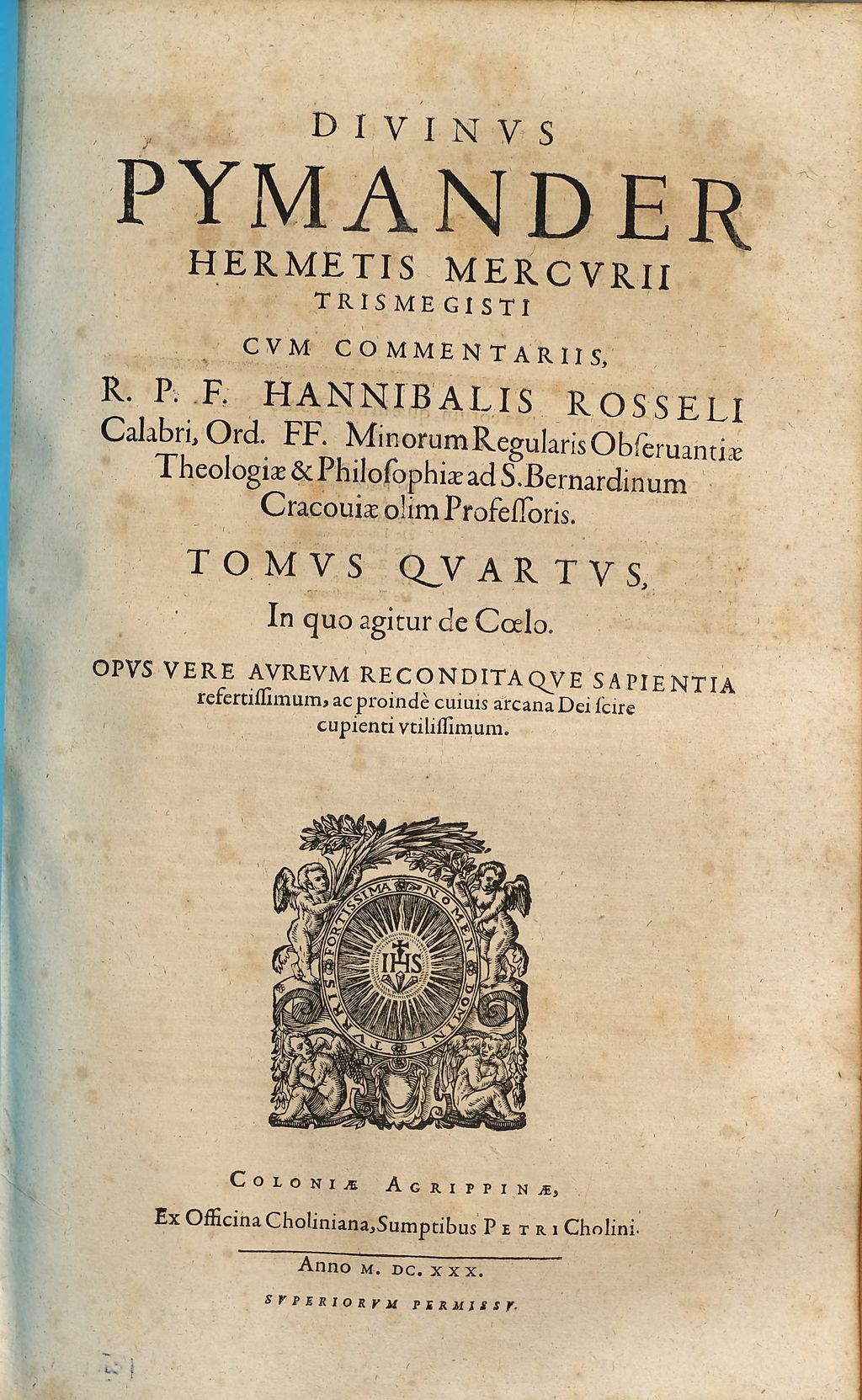 Cover of Divinus Pymander Hermetis Mercurii Trismegisti. Tomvs Qvartvs, In quo agitur de Coelo