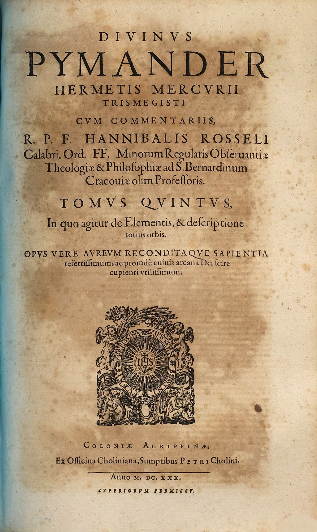 Cover of Divinus Pymander Hermetis Mercurii Trismegisti. Tomvs Qvintvs, In quo agitur de Elementis, & descriptione totius orbis