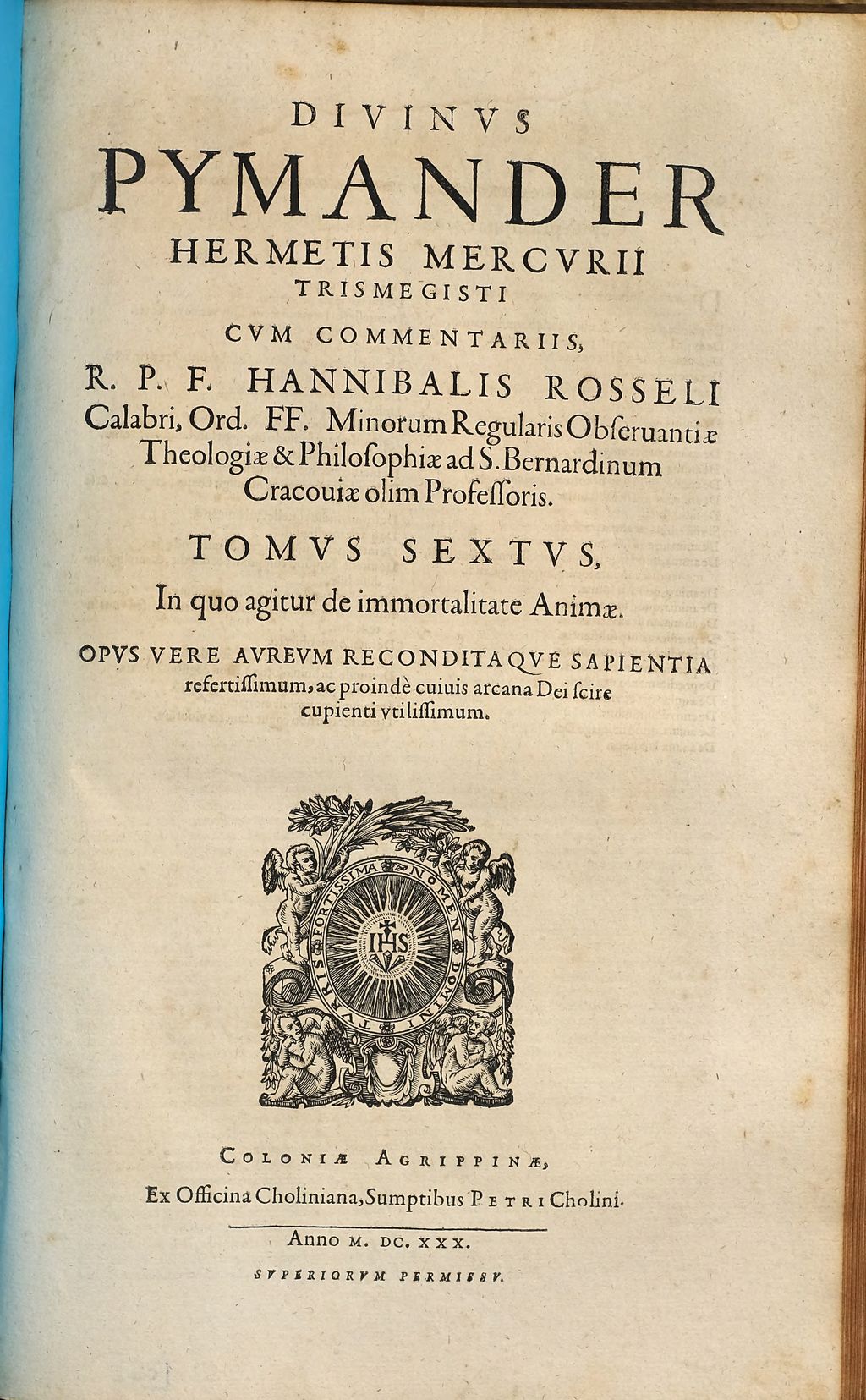 Cover of Divinus Pymander Hermetis Mercurii Trismegisti. Tomvs Sextvs, In quo agitur de immortatlitate Animae