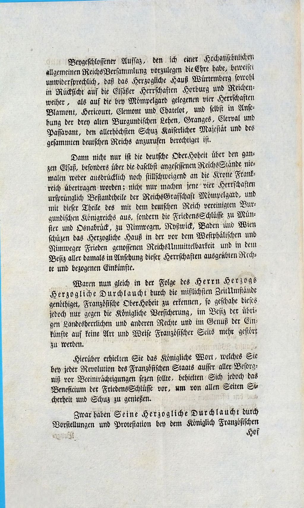 Cover of Des Heil. Röm. Reichs Kurfürsten, Fürsten und Stände zu gegenwärtig allgemeiner Reichs-Versammlung bevollmächtigte fürtrefliche Räthe, Bottschafter und Gesandte! ...Die bekannten Schlüsse der Französischen NationalVersammlung, welche man ohne Unterschied in den Reichständischen Besizungen jenseits des Rheins ... treffen auch mit allen ihren nachtheiligen Folgen die sowohl im Elsaß als bey Mömpelgard gelegenen Herrschaften des Herzoglichen Hauses Würtemberg