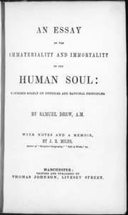 Cover of An original essay on the immateriality & immortality of the human soul, founded solely on physical and rational principles [microform]