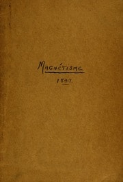 Cover of Magnétisme. Insensibilité absolue produite au moyen du sommeil magnétique. Trois nouvelles opérations chirurgicales practiquées à Cherbourg, le 4 Juin 1847, en présence de plus de soixante témoins