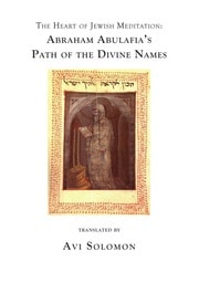 Cover of The Heart of Jewish Meditation: Abraham Abulafia’s Path of the Divine Names