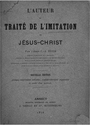 Cover of L'auteur du traité de l'Imitation de Jésus-Christ. Nouvelle édition presque entièrement refondue, considérablement augmentée et ornée d'un portrait
