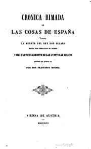 Cover of Cronica rimada de las cosas de España desde la muerte del rey don Pelayo hasta don Fernando el Magno y mas particularmente de las aventuras del Cid publicada por primera vez por don Francisco Michel