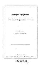 Cover of Die Schriften des seligen Heinrich Seuse aus dem Predigerorden nach den ältesten Handschriften in jetziger Schriftsprache vollständig herausgegeben von P. fr. Heinrich Seuse Denifle, aus demselben Orden. I. Band