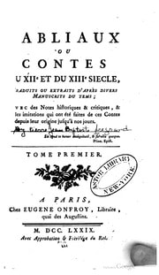 Cover of Fabliaux ou contes, du XIIe et du XIIIe siècle, fables et roman du XIIIe siècle, traduits ou extraits d'après plusieurs manuscrits du tems; avec des notes historiques et critiques, et les imitations qui ont été faites de ces contes depuis leur origine jusqu'à nos jours. Nouvelle édition, augmentée d'une dissertation sur les troubadours